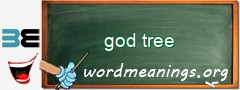 WordMeaning blackboard for god tree